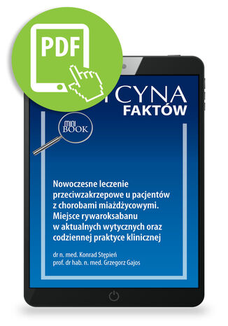 Nowoczesne leczenie przeciwzakrzepowe u pacjentów z chorobami miażdżycowymi. Miejsce rywaroksabanu w aktualnych wytycznych oraz codziennej praktyce klinicznej Konrad Stępień, Grzegorz Gajos - okladka książki