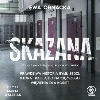 Skazana. Więzienie. Sędzia nie ma prawa tu trafić Ewa Ornacka - audiobook MP3