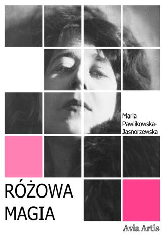 Różowa magia Maria Pawlikowska-Jasnorzewska - okladka książki