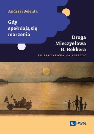 Gdy spełniają się marzenia Andrzej Selenta - okladka książki