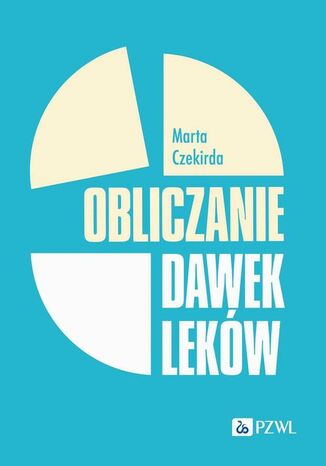 Obliczanie dawek leków Marta Czekirda - okladka książki