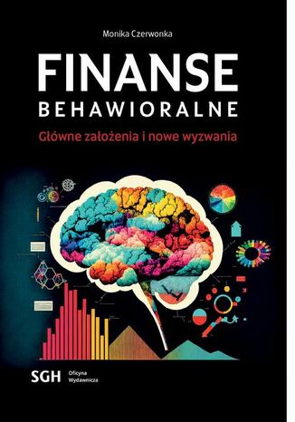 Finanse behawioralne. Główne założenia i nowe wyzwania Monika Czerwonka - okladka książki