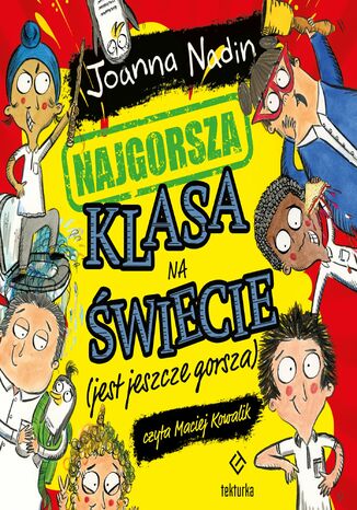 Najgorsza klasa na świecie (jest jeszcze gorsza) Joanna Nadin - okladka książki