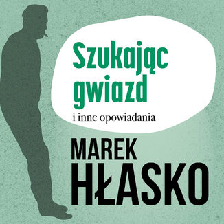 Szukając gwiazd i inne opowiadania Marek Hłasko - okladka książki