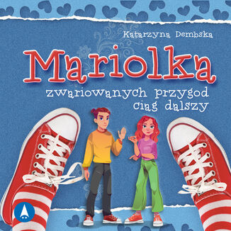 Mariolka. Zwariowanych przygód ciąg dalszy Katarzyna Dembska - okladka książki