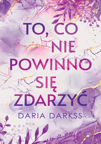 To, co nie powinno się zdarzyć Daria Darkss - okladka książki