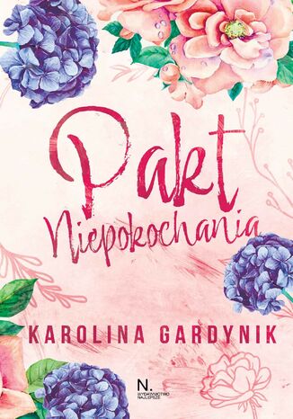 Pakt niepokochania Karolina Gardynik - okladka książki