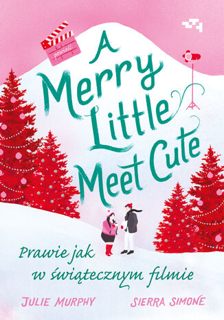 A Merry Little Meet Cute. Prawie jak w świątecznym filmie Julie Murphy, Sierra Simone - okladka książki