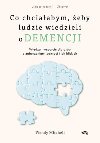 Co chciałabym, żeby ludzie wiedzieli o demencji Wendy Mitchell - okladka książki