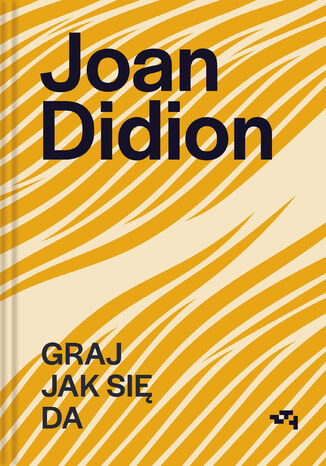 Joan Didion. Graj jak się da Joan Didion - okladka książki