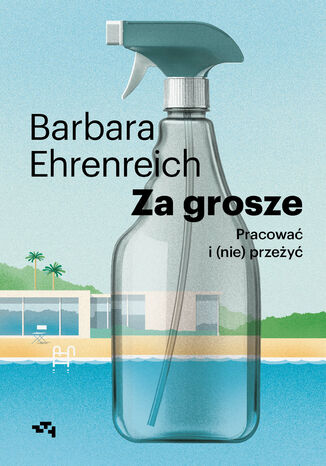 Za grosze. Pracować i (nie) przeżyć Barbara Ehrenreich - okladka książki