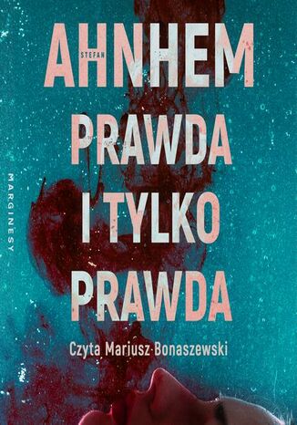 Prawda i tylko prawda Stefan Anhem - audiobook MP3