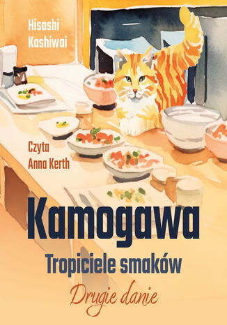 Kamogawa. Tropiciele smaków. Drugie danie Hisashi Kashiwai - audiobook MP3