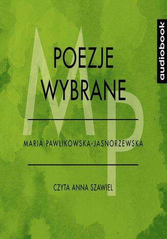 Poezje wybrane - Maria Pawlikowska-Jasnorzewska Maria Pawlikowska-Jasnorzewska - okladka książki