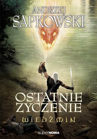 Wiedźmin. Ostatnie życzenie Andrzej Sapkowski - okladka książki