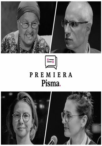 Premiera Pisma: Dlaczego nie wyciągamy wniosków z historii? Paweł Machcewicz, Teresa Gardocka, Anna Kowalczyk - okladka książki