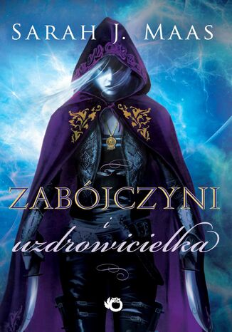 Zabójczyni i uzdrowicielka Sarah J. Maas - okladka książki