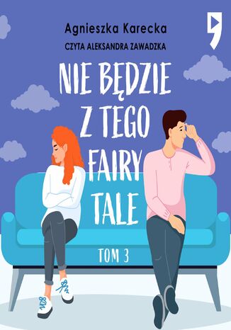 Nie będzie z tego fairy tale. Tom 3 Agnieszka Karecka - okladka książki