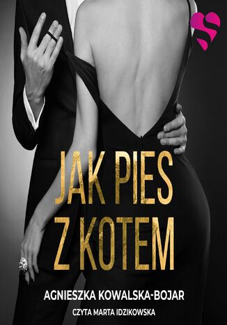 Jak pies z kotem Agnieszka Kowalska-Bojar - okladka książki