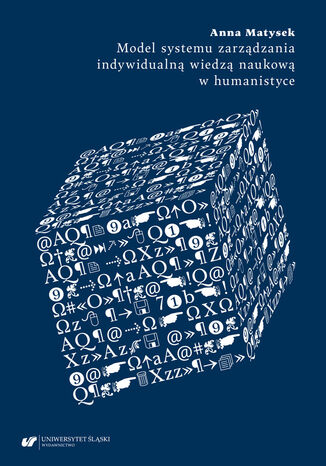 Model systemu zarządzania indywidualną wiedzą naukową w humanistyce Anna Matysek - okladka książki