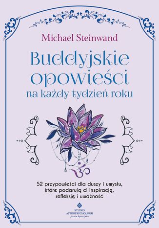 Buddyjskie opowieści na każdy tydzień roku Michael Steinwand - okladka książki