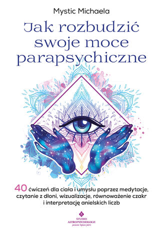 Jak rozbudzić swoje moce parapsychiczne Mystic Michaela - okladka książki