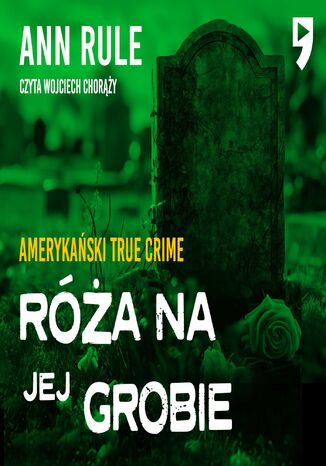 Róża na jej grobie. Amerykański True Crime Ann Rule - audiobook MP3