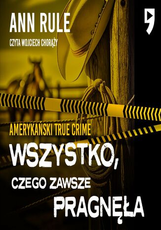 Wszystko, czego zawsze pragnęła. Amerykański True Crime Ann Rule - audiobook MP3