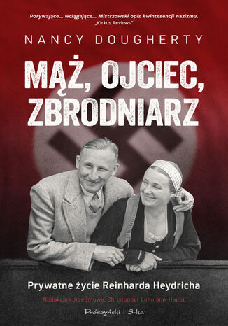 Mąż, ojciec, zbrodniarz. Prywatne życie Reinharda Heydricha Nancy Dougherty, Christopher Lehmann-Haupt - okladka książki