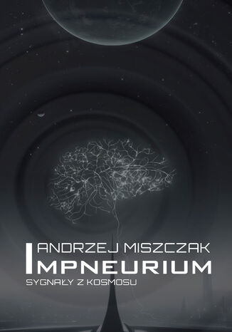 Impneurium. Sygnały z kosmosu Andrzej Miszczak - okladka książki