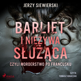 Barliet i nieżywa służąca, czyli morderstwo po francusku Jerzy Siewierski - audiobook MP3