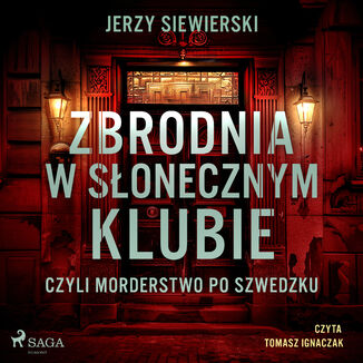 Zbrodnia w Słonecznym Klubie, czyli morderstwo po szwedzku Jerzy Siewierski - audiobook MP3