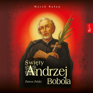 Święty Andrzej Bobola. Patron Polski Marek Balon - okladka książki