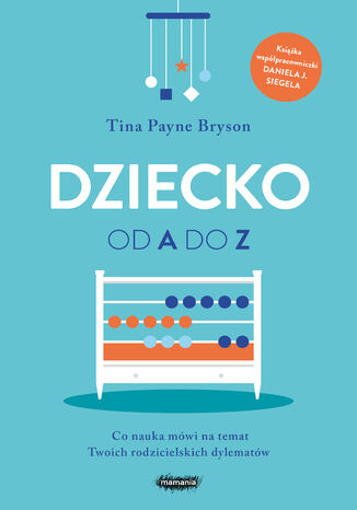 Dziecko od A do Z. Wyd. 2 Tina Payne Bryson - okladka książki