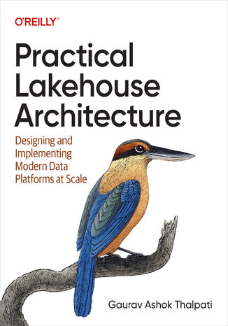 Practical Lakehouse Architecture Gaurav Ashok Thalpati - okladka książki