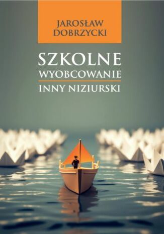 Szkolne wyobcowanie. Inny Niziurski Jarosław Dobrzycki - okladka książki