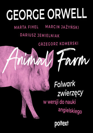 Animal Farm. Folwark zwierzęcy w wersji do nauki angielskiego George Orwell, Marta Fihel, Marcin Jażyński, Grzegorz Komerski - audiobook MP3