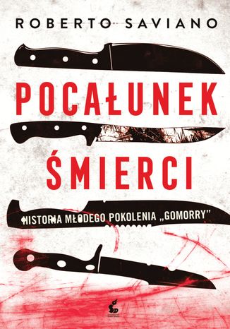 Pocałunek śmierci. Chłopcy z paranzy. Tom 2 Roberto Saviano - okladka książki