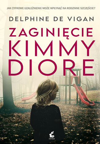 Zaginięcie Kimmy Diore Delphine de Vigan - okladka książki