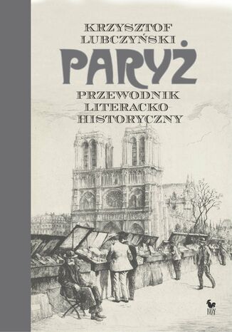 Paryż. Przewodnik literacko-historyczny Krzysztof Lubczyński - okladka książki