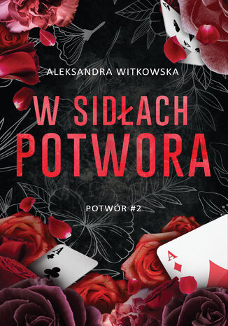 W sidłach Potwora. Potwór. Tom 2 Aleksandra Witkowska - okladka książki