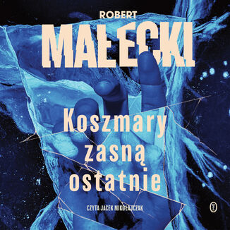 Seria z Markiem Benerem (#3). Koszmary zasną ostatnie Robert Małecki - audiobook MP3