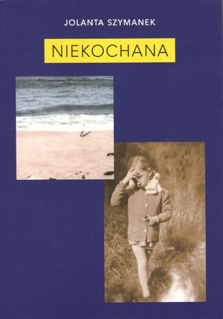 Niekochana Jolanta Szymanek - okladka książki