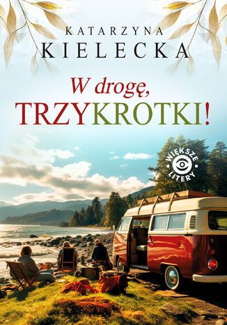 W DROGĘ, TRZYKROTKI! Katarzyna Kielecka - okladka książki