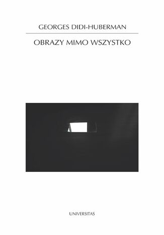 Obrazy mimo wszystko Georges Didi-Huberman - okladka książki