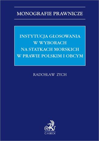 Instytucja głosowania w wyborach na statkach morskich w prawie polskim i obcym Radosław Zych - okladka książki