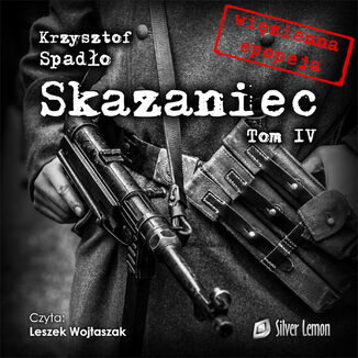 Skazaniec Tom IV "Czapki z głów!" Krzysztof Spadło - audiobook MP3