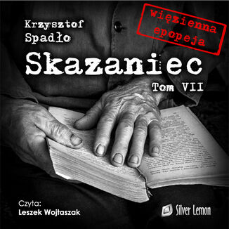 Skazaniec Tom VII "Jutro jest czyste" Krzysztof Spadło - audiobook MP3