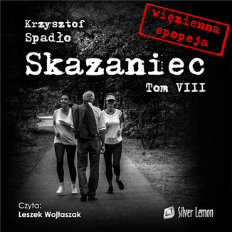 Skazaniec Tom VIII "Świat u stóp" Krzysztof Spadło - audiobook MP3