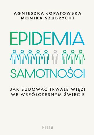 Epidemia samotności Monika Szubrycht, Agnieszka Łopatowska - okladka książki